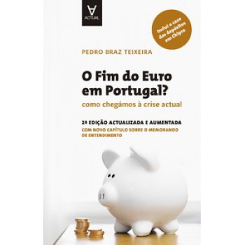 O Fim Do Euro Em Portugal?: Como Chegámos à Crise Actual