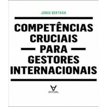 Competências Cruciais Para Gestores Internacionais