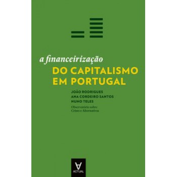 A Financeirização Do Capitalismo Em Portugal