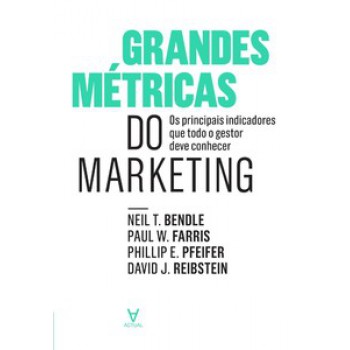 Grandes Métricas Do Marketing: Os Principais Indicadores Que Todo O Gestor Deve Conhecer