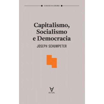 Capitalismo, Socialismo E Democracia