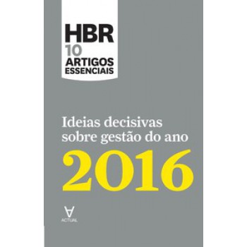 Ideias Decisivas Sobre Gestão Do Ano 2016