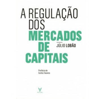 A Regulação Dos Mercados De Capitais