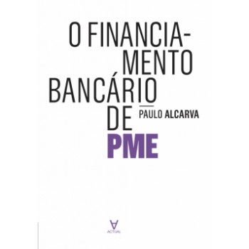 O Financiamento Bancário De Pme: A Realidade Portuguesa