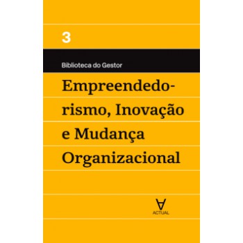 Empreendedorismo, Inovação E Mudança Organizacional