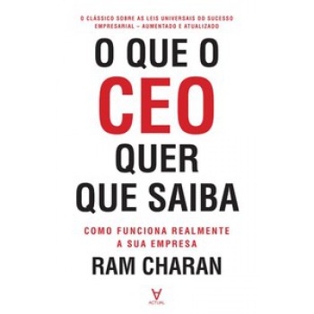 O Que O Ceo Quer Que Saiba: Como Funciona Realmente A Sua Empresa