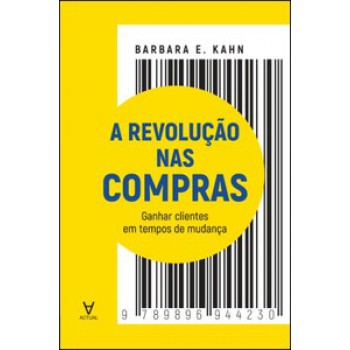 A Revolução Nas Compras: Ganhar Clientes Em Tempos De Mudança