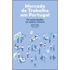 Mercado De Trabalho Em Portugal: Do Teletrabalho Ao Salário Mínimo