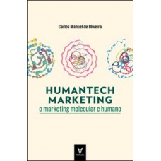 Humantech Marketing: O Marketing Molecular E Humano