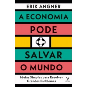 A Economia Pode Salvar O Mundo