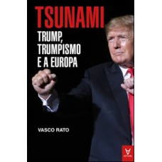 Tsunami - Trump, Trumpismo E A Europa