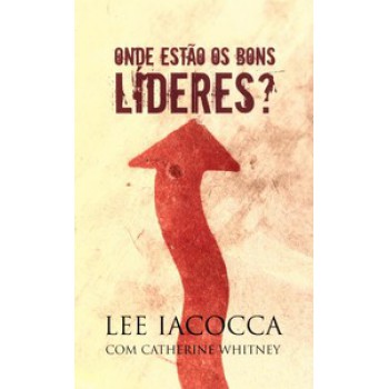 Onde Estão Os Bons Líderes?