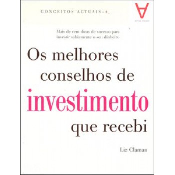 Os Melhores Conselhos De Investimento Que Recebi