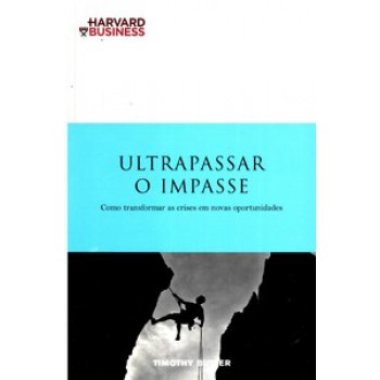 Ultrapassar O Impasse: Como Transformar As Crises Em Novas Oportunidades