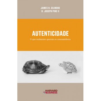 Autenticidade: O Que Realmente Querem Os Consumidores