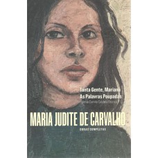 Maria Judite De Carvalho - Obras Completas: Tanta Gente, Mariana - As Palavras Poupadas