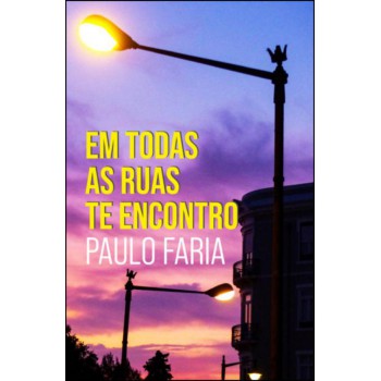 Em Todas As Ruas Te Encontro
