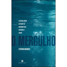 O Mergulho: A Hist-ria Inédita Do Resgate De Submarino Mais Proundo De Sempre
