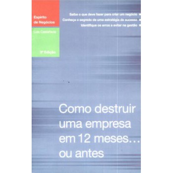 Como Destruir Uma Empresa Em 12 Meses... Ou Antes