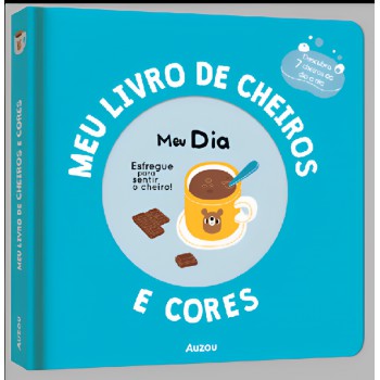 Meu Livro De Cheiros E Cores: Meu Dia