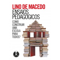 Ensaios Pedagógicos: Como Construir Uma Escola Para Todos?