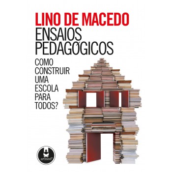 Ensaios Pedagógicos: Como Construir Uma Escola Para Todos?