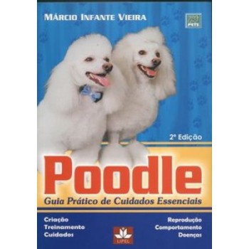 Poodle: Guia Prático De Cuidados Essenciais